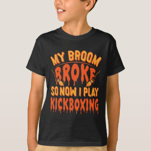 My Broom Broke So Now I Play Kickboxing - Funny Ki T-Shirt