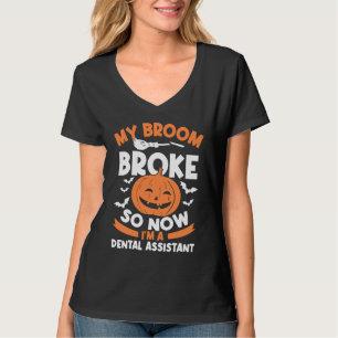 My Broom Broke So Now I'm A Dental Assistant Hallo T-Shirt
