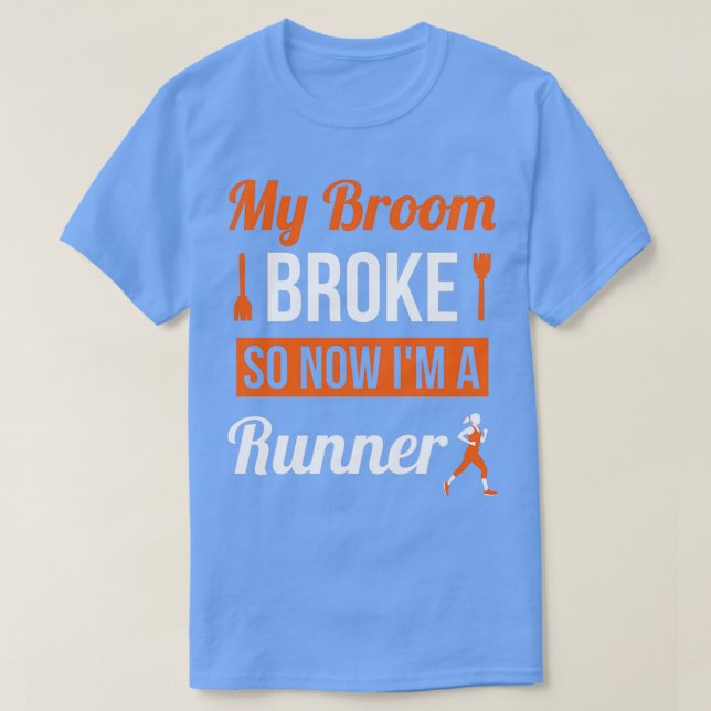 My Broom Broke So Now Im A Runner Halloween Costum T-Shirt (Design Front)