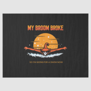 My Broom Broke Swimming Halloween Outfit Design Tissue Paper