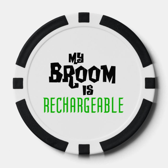 My Broom is Rechargeable Poker Chips (Front)