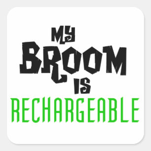 My Broom is Rechargeable Square Sticker