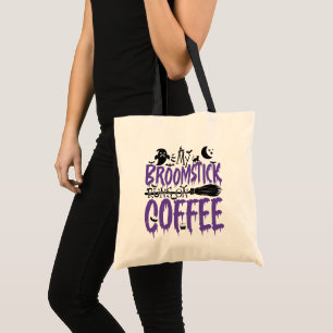 My Broomstick Runs On Coffee addict Halloween Cool Tote Bag