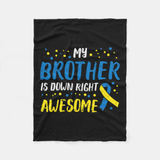 My Brother Down Right Awesome Down Syndrome Awaren Fleece Blanket