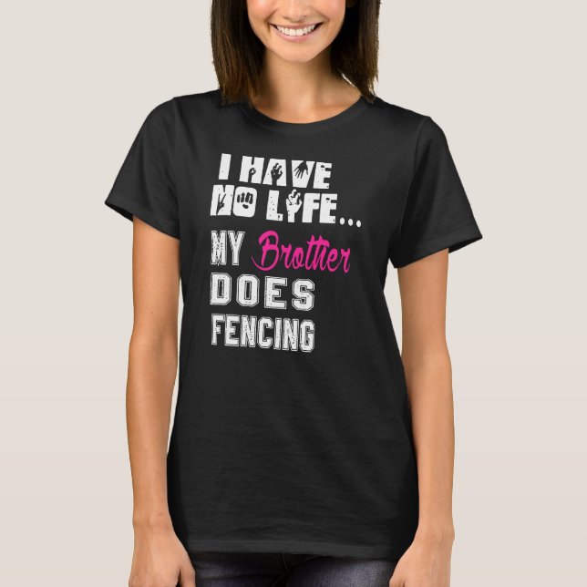 My Brother Fencing T-Shirt (Front)