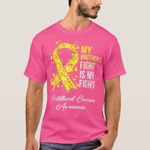 My Brother Fight Is My Fight Childhood Cancer Awar T-Shirt