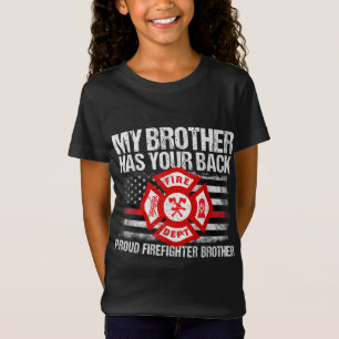 My Brother Has Your Back Firefighter Family Gift I T-Shirt