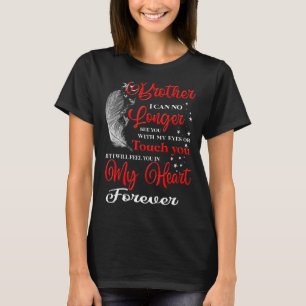 My Brother I Will Feel You In My Heart Forever Mis T-Shirt