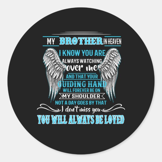 My Brother In Heaven Miss You Will Always Be Loved Classic Round Sticker (Front)