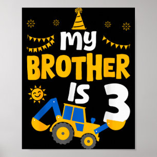 My Brother Is 3 3rd Birthday Boy Digger Constructi Poster