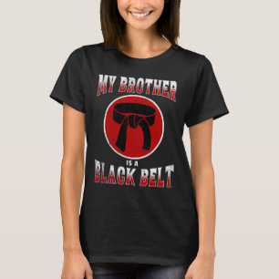 My Brother Is A Black Belt Martial Arts Tee Karate