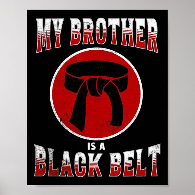 My Brother Is A Black Belt Martial Arts Tee Karate Poster (Front)