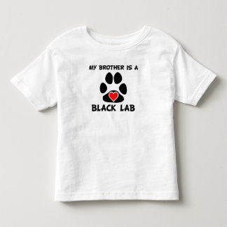 My Brother Is A Black Lab Toddler T-Shirt