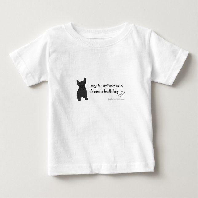my brother is a french bulldog baby T-Shirt (Front)