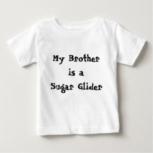 My Brother is a Sugar Glider Baby T-Shirt