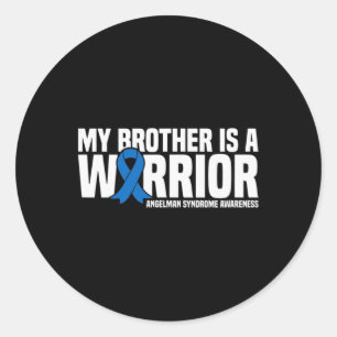 My Brother Is A Warrior Angelman Syndrome Awarenes Classic Round Sticker