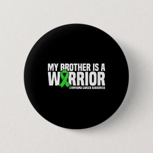My Brother Is A Warrior Lymphoma Cancer Awareness 6 Cm Round Badge