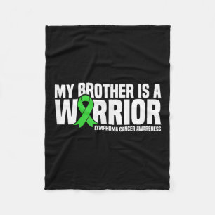 My Brother Is A Warrior Lymphoma Cancer Awareness  Fleece Blanket