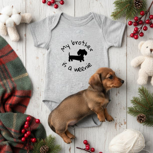 My Brother is a Weenie - Wiener Dog Baby Gift Baby Bodysuit