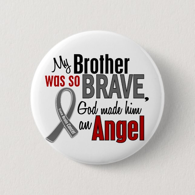 My Brother Is An Angel 1 Brain Cancer 6 Cm Round Badge (Front)