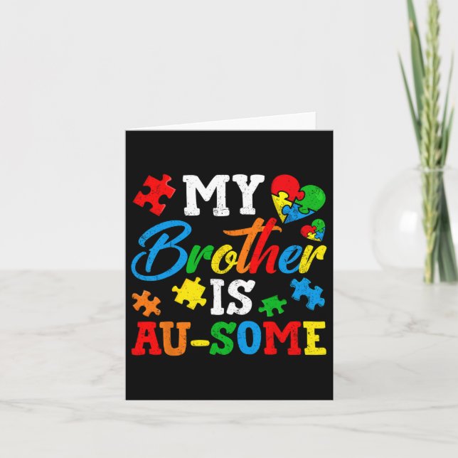 My Brother Is Au-some Autism Awareness Momth Suppo Card (Front)