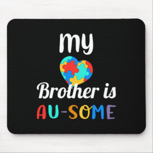 My Brother Is Au-some Autism Awareness  Mouse Pad