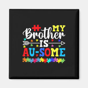 My Brother Is Au Some Autism Awareness Siblings  Magnet