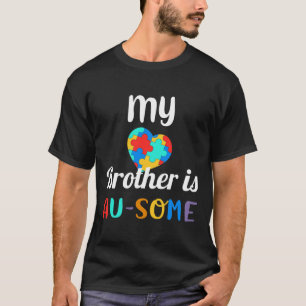 My Brother Is Au-some Autism Awareness T-Shirt