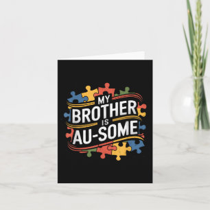 My Brother Is Au-some Brother Sister Autism Awaren Card
