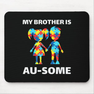 My Brother Is Awesome Autism Awareness Siblings Au Mouse Pad