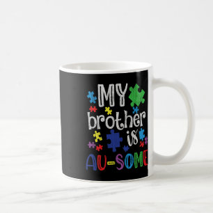 My Brother Is Awesome Sister Autistic Kids Autism  Coffee Mug