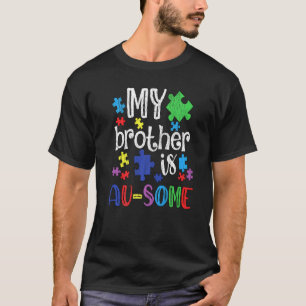 My Brother Is Awesome Sister Autistic Kids Autism  T-Shirt