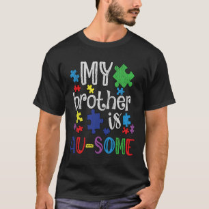 My Brother Is Awesome Sister Autistic Kids Autism  T-Shirt