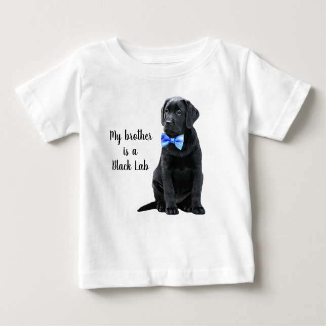My brother is Black Lab - Black Labrador Puppy Boy Baby T-Shirt (Front)