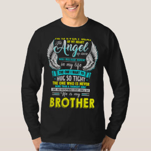 My Brother Is Every Beat Of My Heart The Angel Up T-Shirt