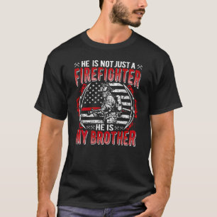 My Brother Is Firefighter Thin Red Line US Flag Fi T-Shirt