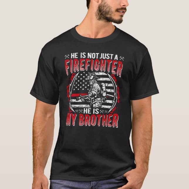 My Brother Is Firefighter Thin Red Line US Flag Fi T-Shirt (Front)