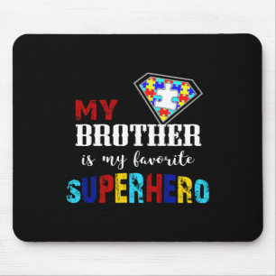 My Brother Is My Favourite Superhero Autism Awaren Mouse Pad