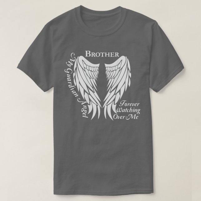 My Brother Is My Guardian Angel  Memorial Gift  T-Shirt (Design Front)