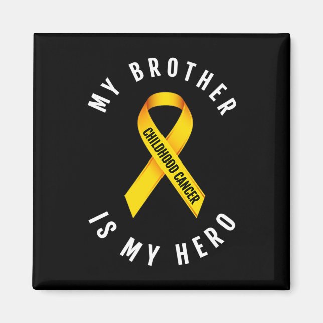 MY BROTHER IS MY HERO CHILDHOOD CANCER AWARENESS T MAGNET (Front)