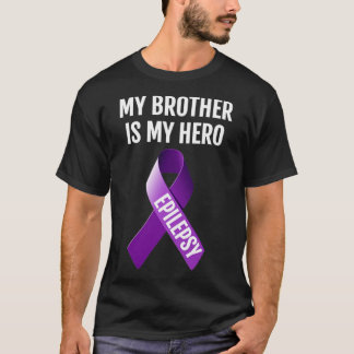 MY BROTHER IS MY HERO EPILEPSY AWARENESS T SHIRT