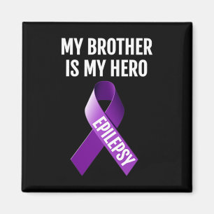 MY BROTHER IS MY HERO EPILEPSY AWARENESS T SHIRT MAGNET