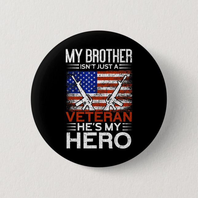 My Brother Is My Hero  Proud American Veteran Brot 6 Cm Round Badge (Front)