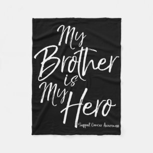 My Brother Is My Hero Support Childhood Cancer Awa Fleece Blanket