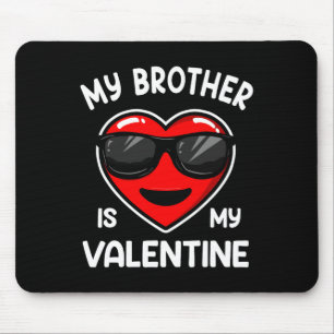 My Brother Is My Valentine Heart Sungles Boy Girl Mouse Pad