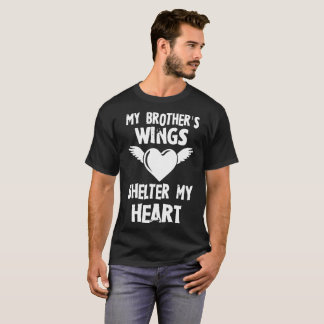 my brother is wings shelter my heart brother T-Shirt