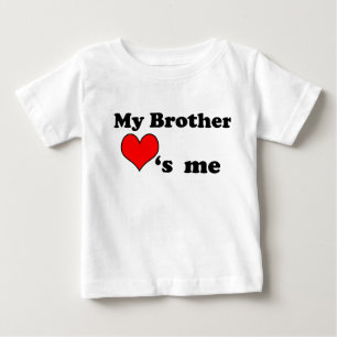 My Brother loves me Baby T-Shirt