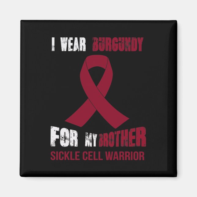 MY BROTHER - MY SICKLE CELL WARRIOR  MAGNET (Front)