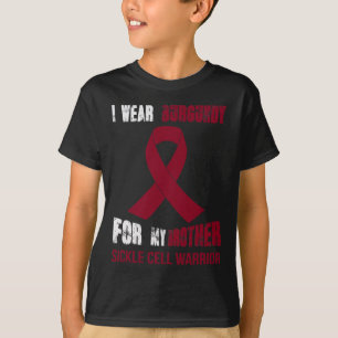 MY BROTHER - MY SICKLE CELL WARRIOR  T-Shirt