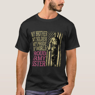 My Brother My Soldier Hero Proud Army Sister Milit T-Shirt